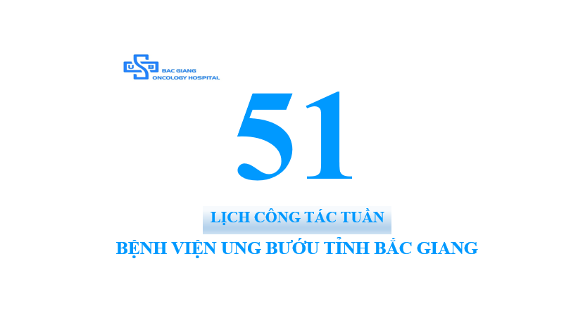 Lịch công tác tuần 51 (Từ ngày 14/12 đến ngày 18/12/2020)