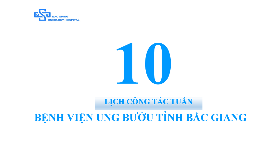 Lịch công tác tuần 10 (Từ ngày 15/03 đến ngày 19/03/2021)