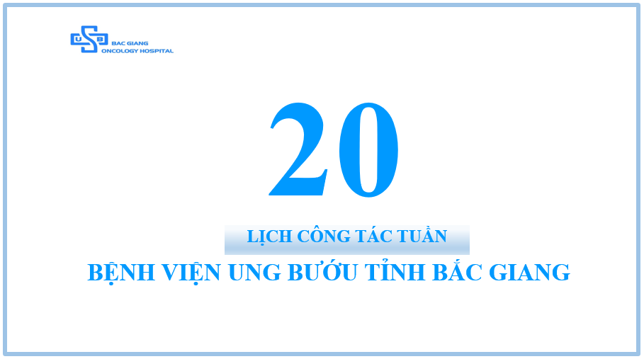 Lịch công tác tuần 20 (Từ ngày 24/05 đến ngày 28/05/2021)